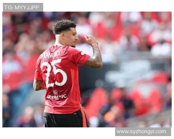 曼联或在一月出售桑乔女友陪同洽谈土超三强年薪达900万